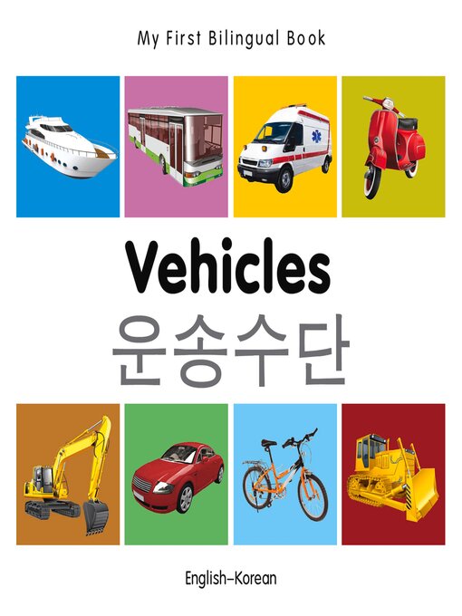 Title details for My First Bilingual Book–Vehicles (English–Korean) by Milet Publishing - Available